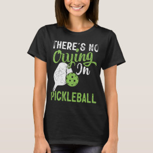 There's No Crying In Pickleball Retro Vintage 4 T-Shirt