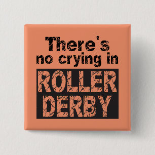 There's no crying in roller derby 15 cm square badge