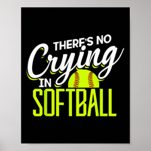 There's No Crying In Softll Coaches No Crying In S Poster