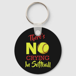 There's No Crying In Softll Sell Funny Saying Key Ring
