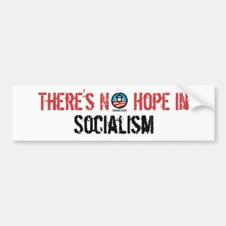 There's No  Hope in Socialism Bumper Sticker