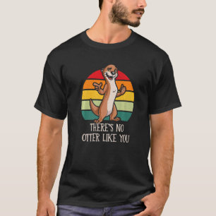 There's No Otter Like You Otter Lover Couples Sea T-Shirt