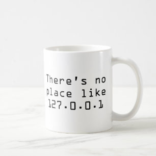 There's no place like 127.0.0.1 coffee mug