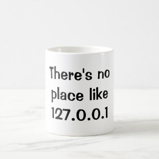 There's no place like 127.0.0.1 coffee mug