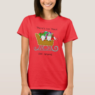 There's No Place like Gnome, Christmas   T-Shirt