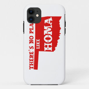 There's No Place Like Homa Oklahoma iPhone 11 Case