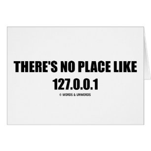 There's No Place Like (Home) 127.0.0.1 (Computer)