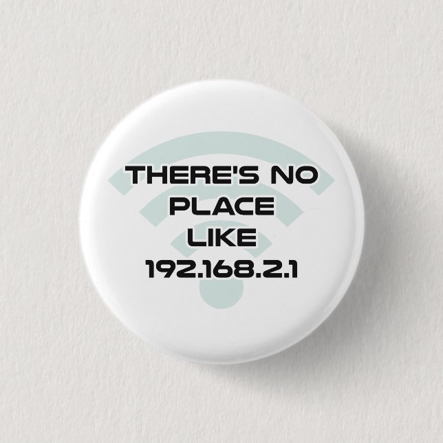 There's No Place Like Home IP Address 3 Cm Round Badge (Front)