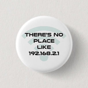 There's No Place Like Home IP Address 3 Cm Round Badge