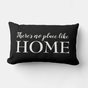 There's No Place Like Home Quote Black & White Lumbar Cushion