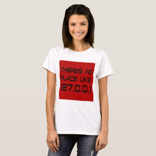 There's No Place Like Home T-Shirt