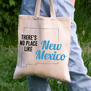 There's No Place Like New Mexico Tote Bag