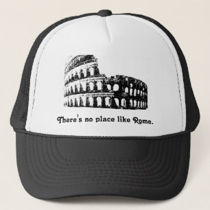 There's no place like Rome! Trucker Hat