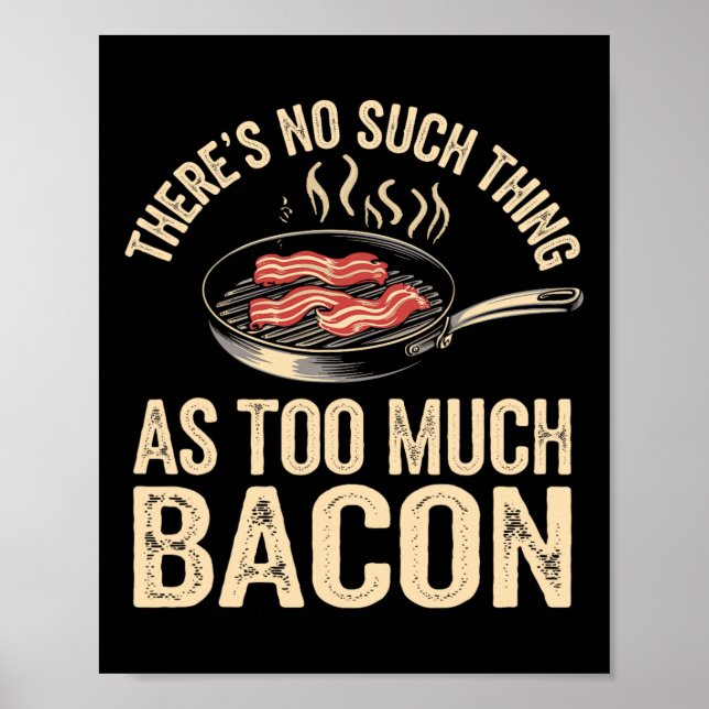 There's No Such Thing As Too Much Con Funny  Poster (Front)