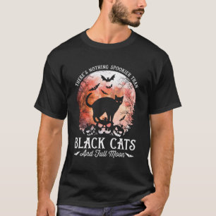 There'S Nothing Spookier Than Black Cats Full Moon T-Shirt