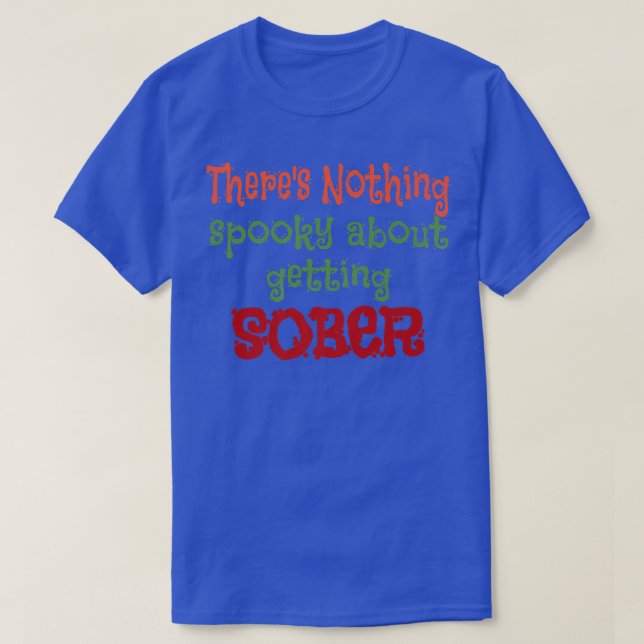 There's Nothing Spooky About Getting Sober AA NA P T-Shirt (Design Front)
