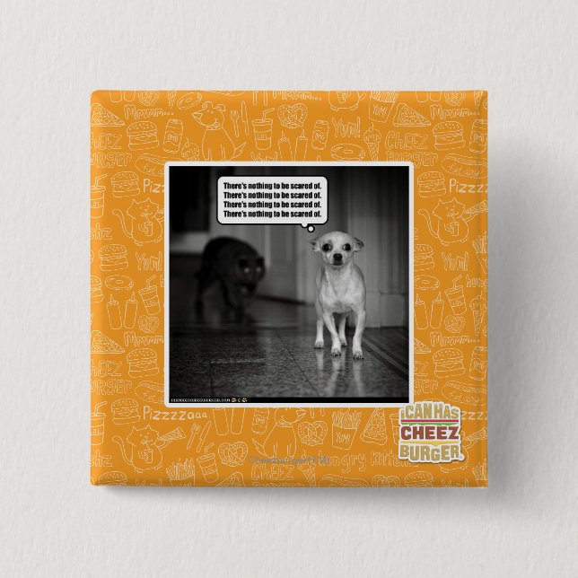 There's nothing to be scared of 15 cm square badge (Front)