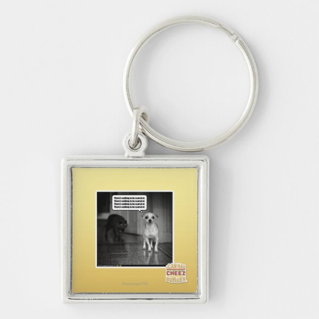 There's nothing to be scared of key ring (Front)