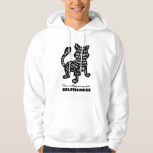 There's nothing wrong about selfishness Sweatshirt