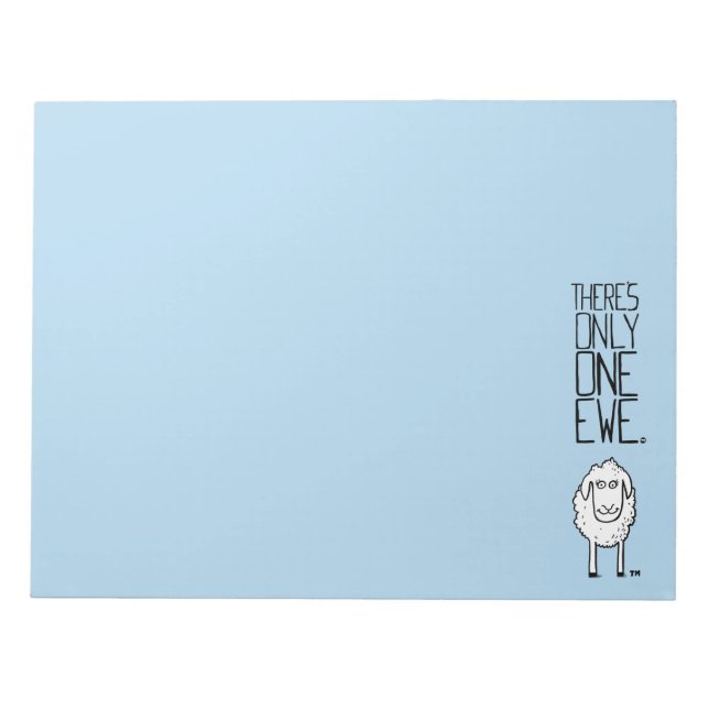 There's Only One Ewe™ Notepad (Front)