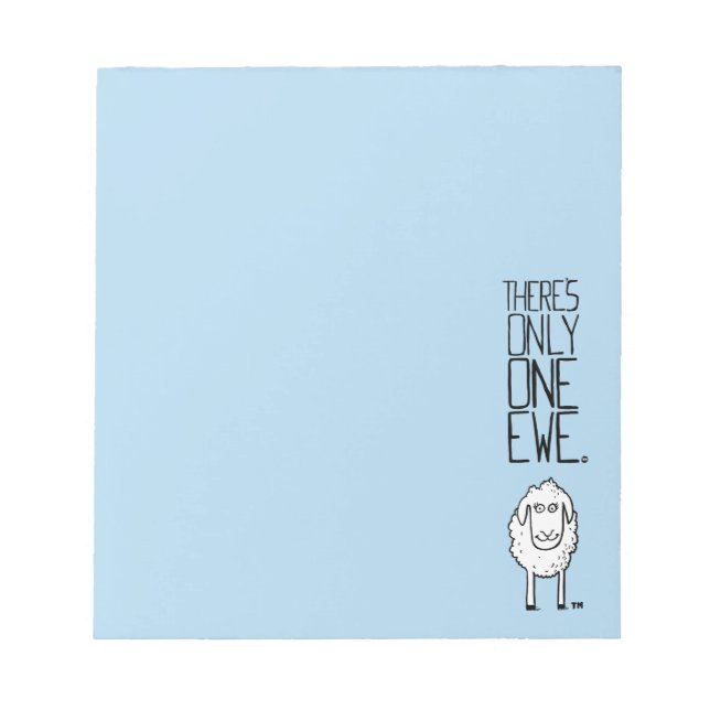 There's Only One Ewe™ Notepad (Front)