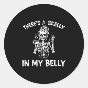 There's Skelly In My Belly Halloween Pregnant Mum Classic Round Sticker