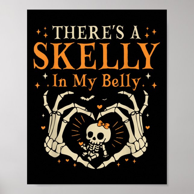 There's Skelly In My Belly Pregnant Funny Skeleton Poster (Front)
