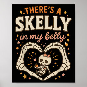 There's Skelly In My Belly Pregnant Funny Skeleton Poster