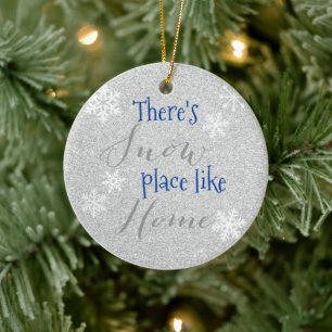There's SNOW Place Like Home! Winter Snowflake Ceramic Ornament