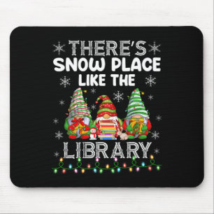 There's Snow Place Like The Library Librarian Chri Mouse Pad