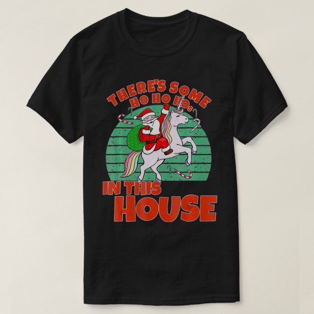 There's Some Ho Ho Hos In this House Christmas San T-Shirt (Design Front)