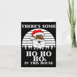 There's Some Ho Ho Hos In This House Funny Christm Card