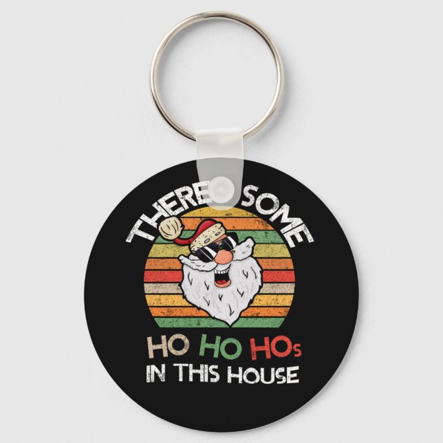 There's Some Ho Ho Hos in This House Retro Santa Key Ring (Front)