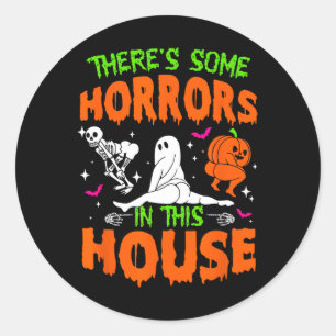 There's Some Horrors In This House Fun Halloween Classic Round Sticker