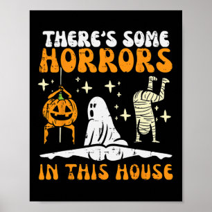 There's Some Horrors In This House Fun Halloween M Poster
