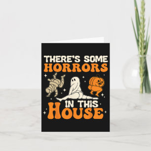 There's Some Horrors In This House Fun Humour Hall Card