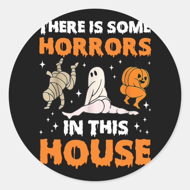 There's Some Horrors In This House Fun Saying1 Classic Round Sticker (Front)