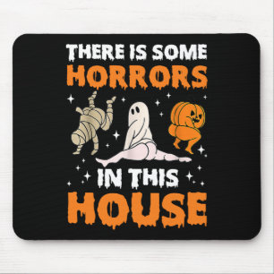 There's Some Horrors In This House Fun Saying1 Mouse Pad