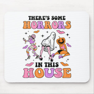 There's Some Horrors In This House Funny Ghost Hal Mouse Pad