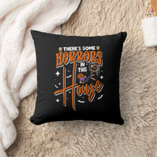 There's Some Horrors In This House Funny Halloween Cushion