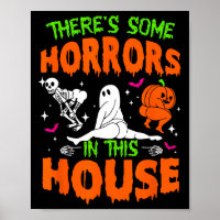 There's Some Horrors In This House Funny Halloween