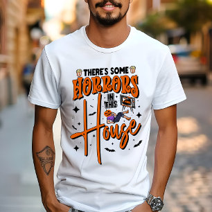 There's Some Horrors In This House Funny Halloween T-Shirt