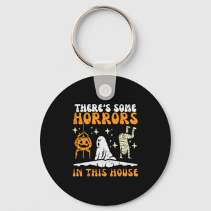 There's Some Horrors In This House Funny Horror Ch Key Ring