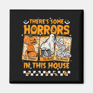 There's Some Horrors In This House Funny Horror Ch Magnet