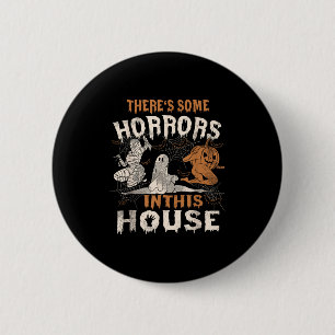 Theres Some Horrors In This House Funny Horror Cha 6 Cm Round Badge