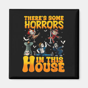 Theres Some Horrors In This House Funny Horror Cha Magnet
