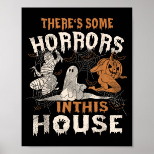 Theres Some Horrors In This House Funny Horror Cha Poster