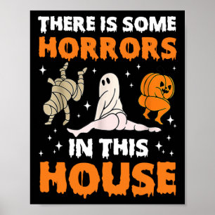 There's Some Horrors In This House Funny Saying1 Poster