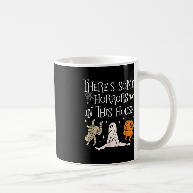 There's Some Horrors In This House Funny Saying Coffee Mug (Right)