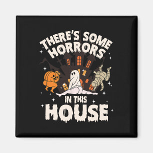 There's Some Horrors In This House Ghost Halloween Magnet
